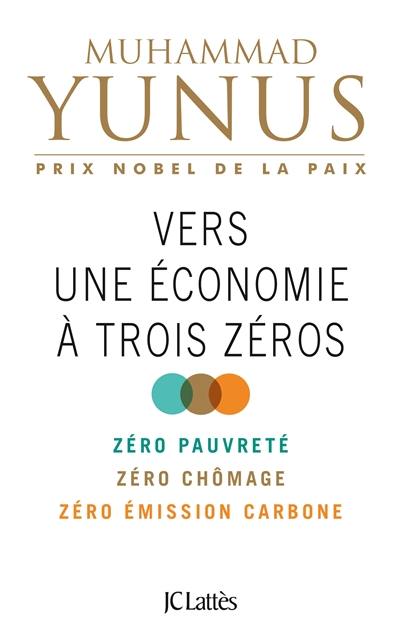 Vers une économie à trois zéros : zéro pauvreté, zéro chômage, zéro émission carbone