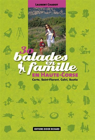 30 balades en familles en Haute-Corse : Corte, Saint-Florent, Calvi, Bastia