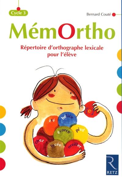 Mémortho, cycle 3 : répertoire d'orthographe lexicale