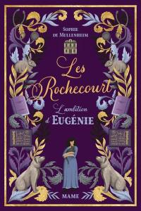 Les Rochecourt. Vol. 4. L'ambition d'Eugénie