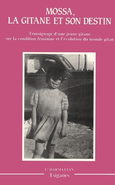 La Gitane et son destin : témoignages d'une jeune Gitane sur la condition féminine et l'évolution du monde gitan