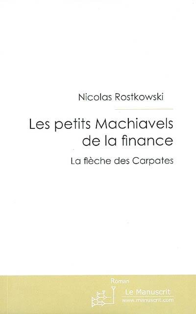 Les petits Machiavels de la finance : la flèche des Carpates