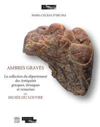 Ambres gravés du musée du Louvre : collections du musée du Louvre