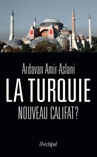 La Turquie, nouveau califat ?