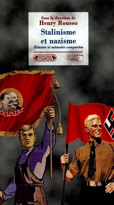 Stalinisme et nazisme : histoire et mémoires comparées