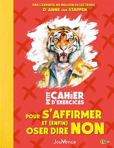 Petit cahier d'exercices pour s'affirmer et (enfin) oser dire non