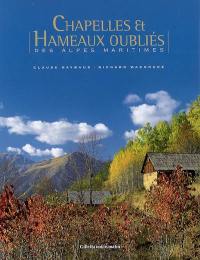 Chapelles et hameaux oubliés des Alpes-Maritimes