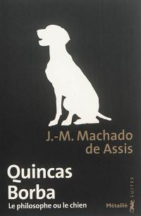 Quincas Borba : le philosophe ou le chien