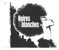 Noires & Blanches : portraits de mots et de traits