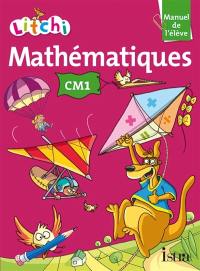 Litchi : mathématiques CM1 : manuel de l'élève