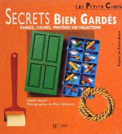 Secrets bien gardés : rangez, cachez, protégez vos collections