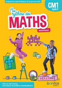 Au rythme des maths CM1, cycle 3 : manuel de l'élève : programmes 2018 et repères de progression 2019