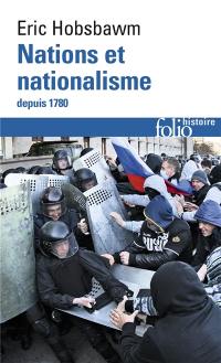 Nations et nationalisme depuis 1780 : programme, mythe et réalité