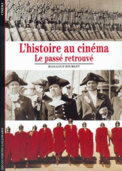 L'Histoire au cinéma : le passé retrouvé