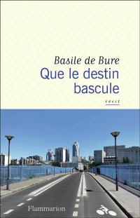 Que le destin bascule