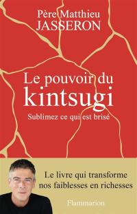 L'esprit du kintsugi : sublimez ce qui est brisé