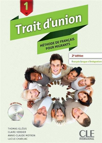 Trait d'union : méthode de français pour migrants 1