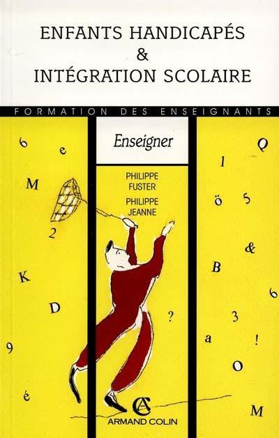Enfants handicapés et intégration scolaire : évolution, actualisation, limites