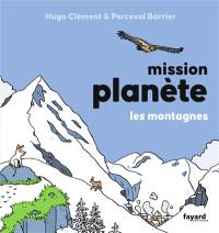 Mission planète. Les montagnes