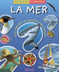 La mer : pour répondre aux questions des enfants