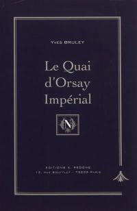 Le Quai d'Orsay impérial : histoire du ministère des Affaires étrangères sous Napoléon III