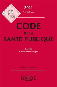 Code de la santé publique 2021 : annoté, commenté en ligne