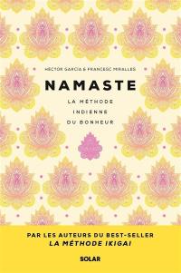 Namaste : la méthode indienne du bonheur