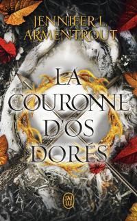 Le sang et la cendre. Vol. 3. La couronne d'os dorés