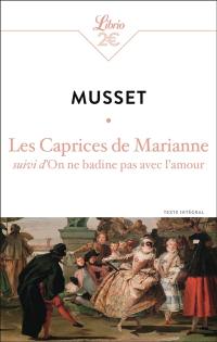 Les caprices de Marianne. On ne badine pas avec l'amour : texte intégral