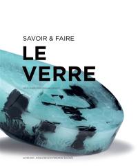 Le verre : savoir & faire