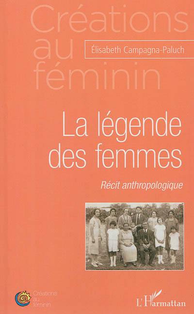 La légende des femmes : récit anthropologique