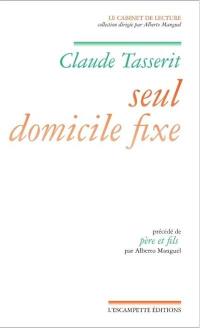 Seul domicile fixe. Père et fils