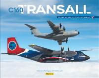 C160 Transall : 59 ans au service de la France