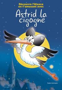 Découvre l'Alsace en t'amusant avec Astrid la cigogne