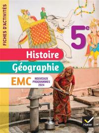 Histoire géographie, EMC 5e : fiches d'activités : nouveaux programmes 2024