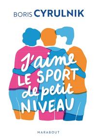 J'aime le sport de petit niveau