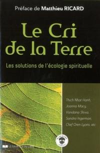 Le cri de la Terre : les solutions de l'écologie spirituelle