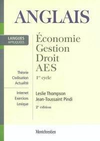 Anglais appliqué : économie, gestion, droit, AES, 1er cycle : théorie, civilisation, actualité, Internet, exercices, lexique