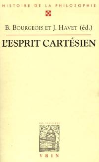 L'esprit cartésien : quatrième centenaire de la naissance de Descartes : actes du XXVIe Congrès de l'Association des sociétés de philosophie de langue française (ASPLF), Sorbonne et Maison de l'Unesco, 30 août-3 sept. 1996