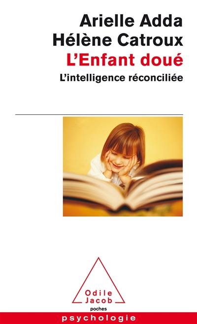 L'enfant doué : l'intelligence réconciliée