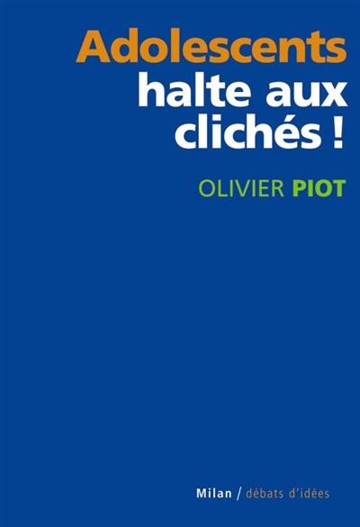 Adolescents : halte aux clichés !