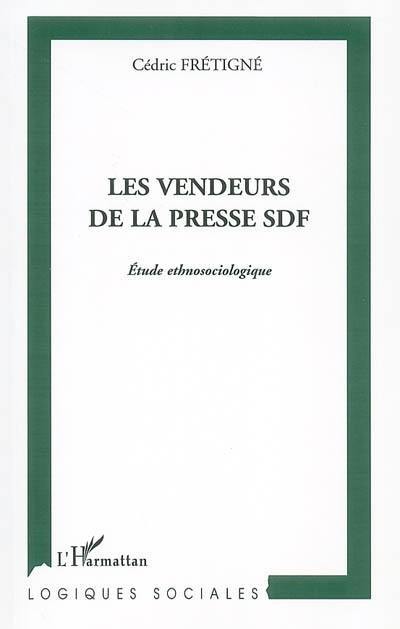 Les vendeurs de la presse SDF : étude ethnosociologique