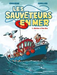 Les sauveteurs en mer. Vol. 1. Alertes à Pen Dru