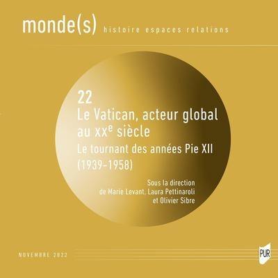 Monde(s) : histoire, espaces, relations, n° 22. Le Vatican, acteur global au XXe siècle : le tournant des années Pie XII (1939-1958)