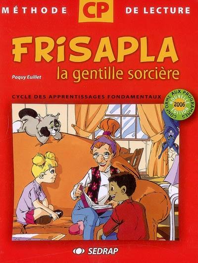 Frisalpa la gentille sorcière CP : méthode de lecture pour le cycle des apprentissages fondamentaux de 2e année