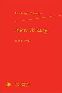 Encre de sang : Sade écrivain