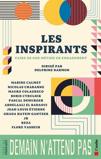 Les inspirants : faire de son métier un engagement