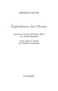 Equivalences chez Picasso : suivi d'un entretien d'Odysseus Elytis avec Ioulita Iliopoulou