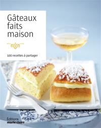 Gâteaux faits maison : 100 recettes à partager