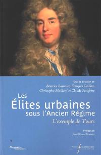 Les élites urbaines sous l'Ancien Régime : l'exemple de Tours